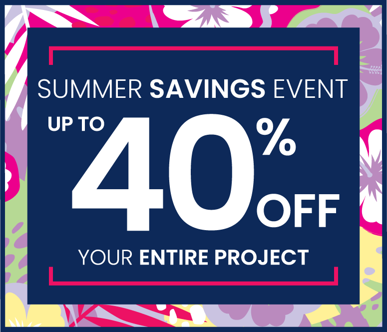 Up To 40% Off Your Entire Project