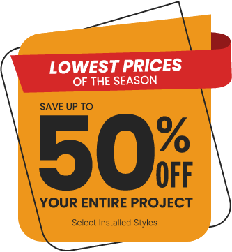 Up To 50% Off Your Entire Project